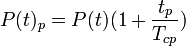 {P(t)_p} = P(t)(1 + \frac{t_p}{T_{cp}})